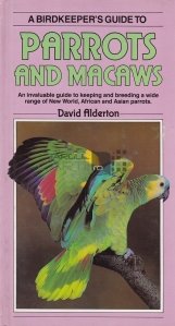 A Birdkeeper's Guide to Parrots and Macaws