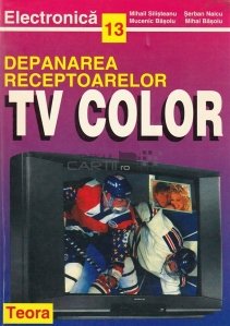 Depanarea receptoarelor TV color