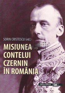 Misiunea contelui Czernin in Romania