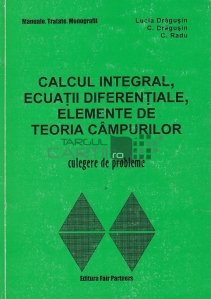 Calcul integral, ecuatii diferentiale, elemente de teoria campurilor