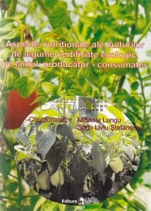 Aspecte nutritionale ale culturilor de legume certifiate ecologic, pe lantul producator-consumator