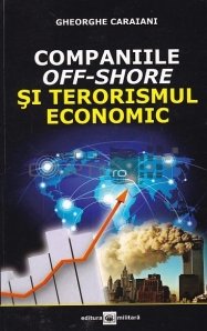 Companiile Off-Shore si terorismul economic