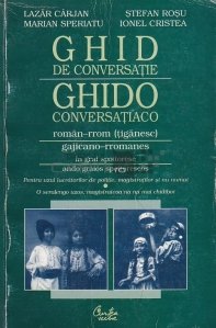 Ghid de conversatie roman-rrom in grai pitoresc/Ghido conversatiaco gajicano-rromanes ando graios spoitorescos