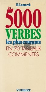 Les 500 verbes les plus courants en 70 tableaux commentes