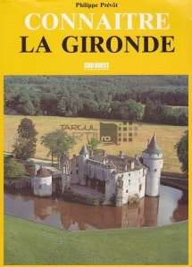 Connaitre la Gironde / Cunoasteti Gironde