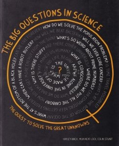 The Big Questions in Science / Marile intrebari din stiinta