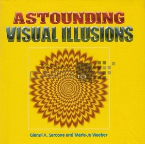 Astounding Visual Illusions / Iluzii vizuale uluitoare