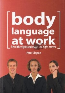 Body Language at Work / Limbajul corpului la munca