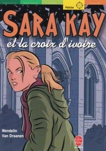 Sara Kay et la croix d'ivoire / Sara Kay si crucea de fildes