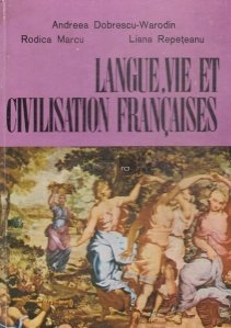 Langue, vie et civilisation francaises / Limba, viata si civilizatie franceza