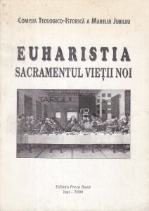 Euharistia, sacramentul vietii noi