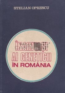 Inaintasi ai geneticii in Romania
