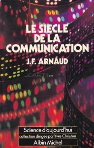 Le siecle de la communication / Secolul comunicarii