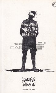 How Many Miles to Babylon? / Cate mile pana in Babilon?