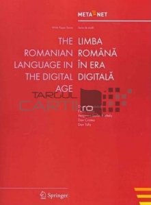 The Romanian Language in the Digital Age/Limba romana in era digitala