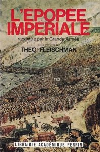 L'epopee Imperiale racontee par la Grande Armee / Epopeea imperiala relatata de Marea Armata