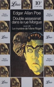 Double assassinat dans la rue Morgue. Le mystere de Marie Roget / Dubla crima din strada Morgue. Misterul lui Marie Roget