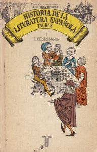 Historia de la literatura espanola / Istoria literaturii spaniole. Evul Mediu