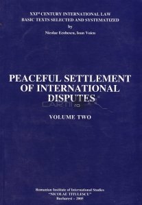 Peaceful Settlement of International Disputes / Solutionarea pasnica a disputelor internationale