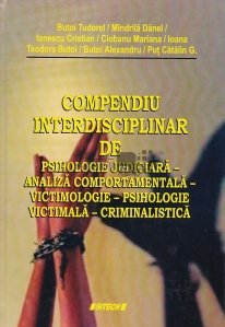 Compendiu interdisciplinar de psihologie juridica, analiza comportamentala, victimologie, psihologie victimala, criminalistica