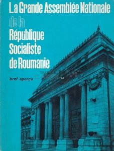 La Grande Assemblee Nationale de la Republique Socialiste de Roumanie / Marea Adunare Nationala a Republicii Socialiste Romania