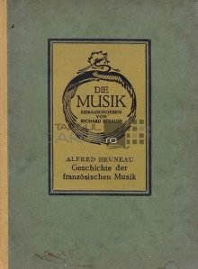 Geschichte der Franzosischen Musik / Istoria muzicii franceze