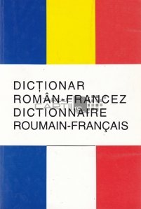 Dictionar roman-francez/Dictionnaire roumain-francais