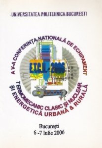 A V-a conferinta nationala de echipament termomecanic clasic si nuclear si energetica urbana & rurala