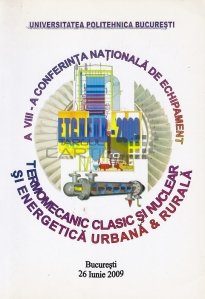 A VIII-a conferinta nationala de echipament termomecanic clasic si nuclear si energetica urbana & rurala 2009