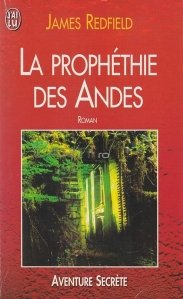 La prophethie des Andes / Profetia din Anzi