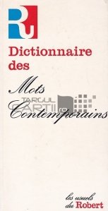 Dictionnaire des mots contemporaines / Dictionar de cuvinte contemporane