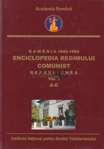 Romania 1945-1989. Enciclopedia regimului comunist