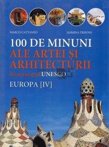 100 de minuni ale artei si arhitecturii din patrimoniul UNESCO. Europa