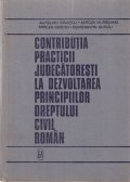 Contributia practicii judecatoresti la dezvoltarea principiilor dreptului civil roman