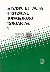 Studia et acta historia iudaeorum Romaniae / Studiile efectuate și istoria evreilor din România