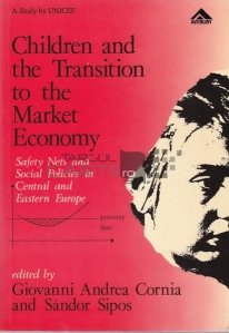 Children and the Transition to the Market Economy / Copiii si tranzitia la economia de piata