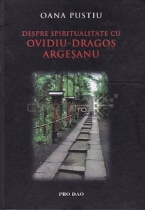 Despre spiritualitate cu Ovidiu-Dragos Argesanu