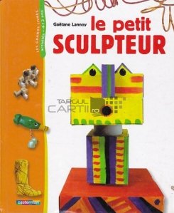 Le petit sculpteur / Micul sculptor