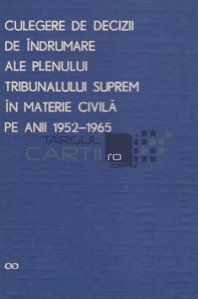 Culegere de decizii de indrumare ale plenului tribunalului suprem in materie civila pe anii 1952-1965