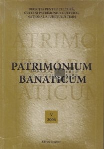 Patrimonium Banaticum, nr. 5/2006 / Patrimoniu banatean
