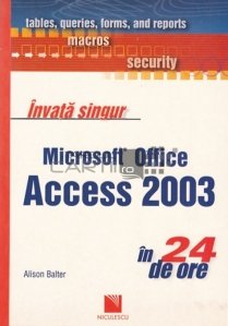 Invata singur Microsoft Office Acces 2003 in 24 de ore