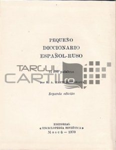 Pequeno diccionario espanol-ruso / Mic dictionar spaniol-rus