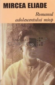 Romanul adolescentului miop