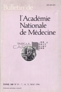 Bulletin de l'Academie Nationale de Medicine, nr. 5-7, 14, 21 (180) / Buletinul Academiei Nationale de Medicina