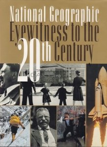 Eyewitness to the 20th Century / Martor al secolului al XX-lea