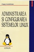 Administrarea si configurarea sistemelor Linux