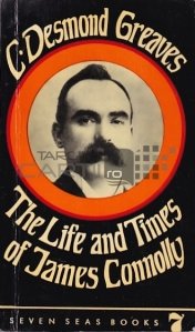 The Life and Times of James Connonly / Viata si timpurile lui James Connonly