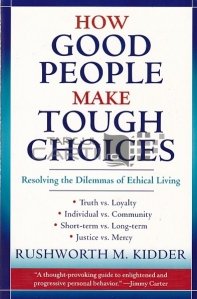 How Good People Make Tough Choices / Cum oamenii puternici fac alegeri dificile