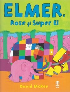 Elmer, Rose si super El