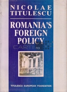 Romania's foreign policy / Politica externa a Romaniei